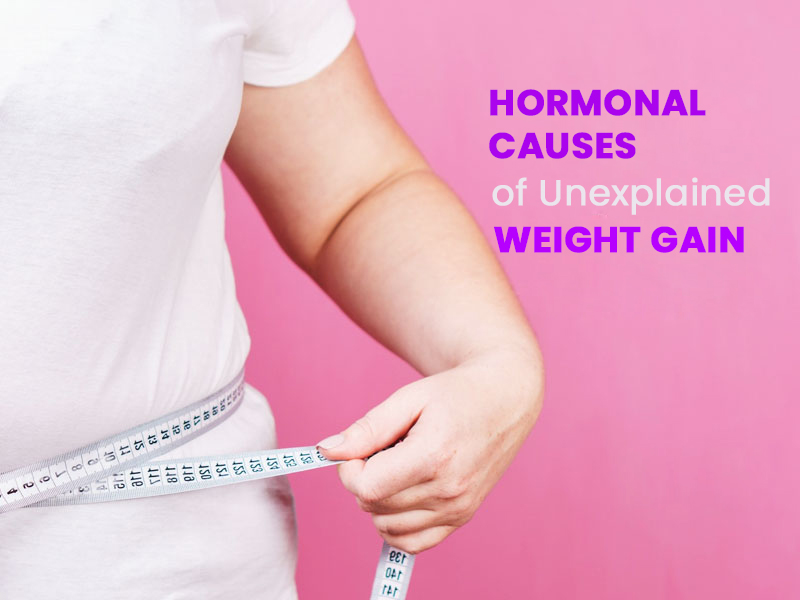 Hormonal Causes of Unexplained Weight Gain | Endocrinologist in Secunderabad